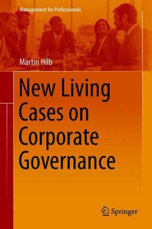 New Living Cases on Corporate Governance de Martin Hilb