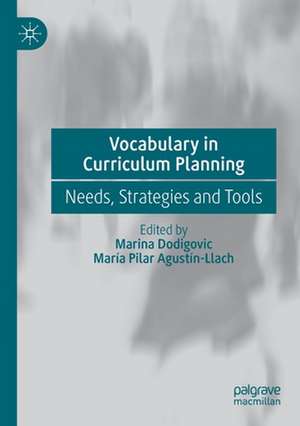 Vocabulary in Curriculum Planning: Needs, Strategies and Tools de Marina Dodigovic