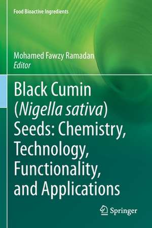 Black cumin (Nigella sativa) seeds: Chemistry, Technology, Functionality, and Applications de Mohamed Fawzy Ramadan