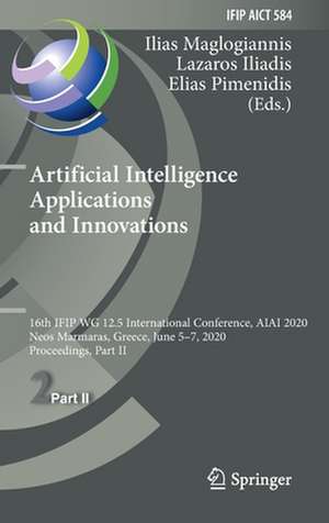 Artificial Intelligence Applications and Innovations: 16th IFIP WG 12.5 International Conference, AIAI 2020, Neos Marmaras, Greece, June 5–7, 2020, Proceedings, Part II de Ilias Maglogiannis