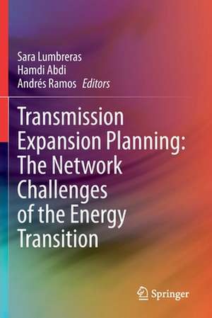 Transmission Expansion Planning: The Network Challenges of the Energy Transition de Sara Lumbreras