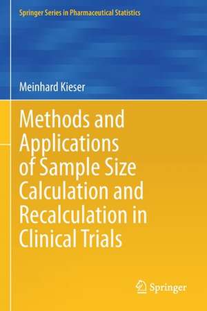 Methods and Applications of Sample Size Calculation and Recalculation in Clinical Trials de Meinhard Kieser