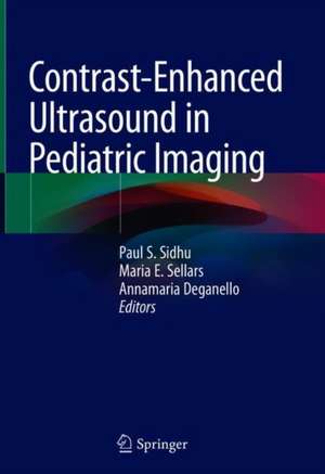 Contrast-Enhanced Ultrasound in Pediatric Imaging de Paul S. Sidhu