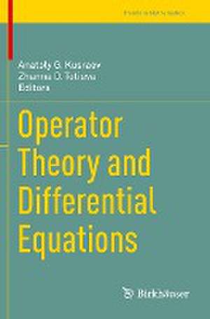 Operator Theory and Differential Equations de Anatoly G. Kusraev