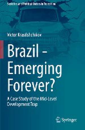 Brazil - Emerging Forever?: A Case Study of the Mid-Level Development Trap de Victor Krasilshchikov