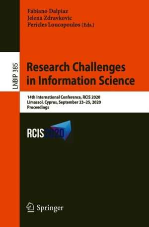 Research Challenges in Information Science: 14th International Conference, RCIS 2020, Limassol, Cyprus, September 23–25, 2020, Proceedings de Fabiano Dalpiaz