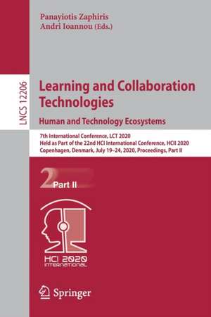 Learning and Collaboration Technologies. Human and Technology Ecosystems: 7th International Conference, LCT 2020, Held as Part of the 22nd HCI International Conference, HCII 2020, Copenhagen, Denmark, July 19–24, 2020, Proceedings, Part II de Panayiotis Zaphiris