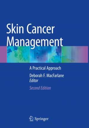 Skin Cancer Management: A Practical Approach de Deborah F. MacFarlane