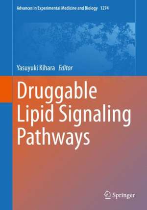 Druggable Lipid Signaling Pathways de Yasuyuki Kihara