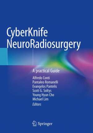 CyberKnife NeuroRadiosurgery: A practical Guide de Alfredo Conti