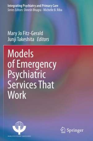 Models of Emergency Psychiatric Services That Work de Mary Jo Fitz-Gerald