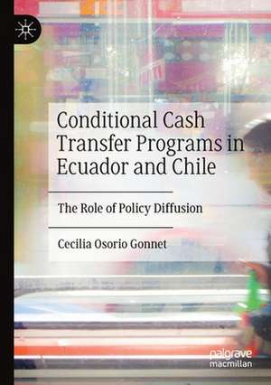 Conditional Cash Transfer Programs in Ecuador and Chile: The Role of Policy Diffusion de Cecilia Osorio Gonnet