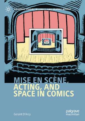 Mise en scène, Acting, and Space in Comics de Geraint D'Arcy