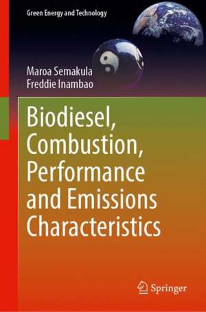 Biodiesel, Combustion, Performance and Emissions Characteristics de Semakula Maroa