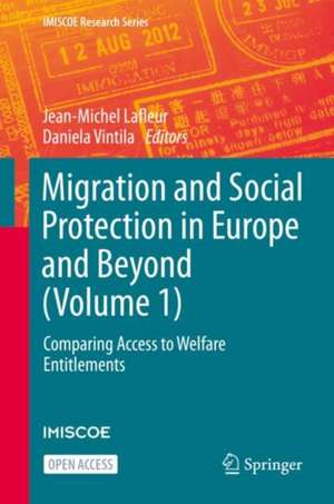 Migration and Social Protection in Europe and Beyond (Volume 1): Comparing Access to Welfare Entitlements de Jean-Michel Lafleur