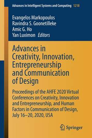 Advances in Creativity, Innovation, Entrepreneurship and Communication of Design: Proceedings of the AHFE 2020 Virtual Conferences on Creativity, Innovation and Entrepreneurship, and Human Factors in Communication of Design, July 16-20, 2020, USA de Evangelos Markopoulos