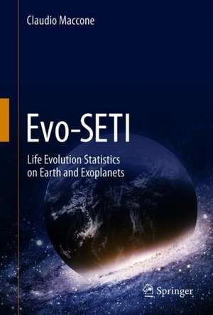 Evo-SETI: Life Evolution Statistics on Earth and Exoplanets de Claudio Maccone