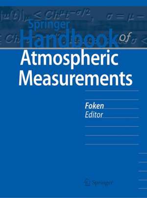 Springer Handbook of Atmospheric Measurements de Thomas Foken