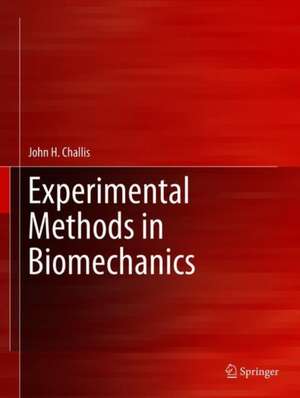 Experimental Methods in Biomechanics de John H. Challis