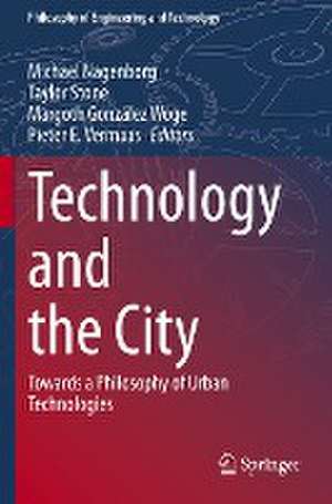 Technology and the City: Towards a Philosophy of Urban Technologies de Michael Nagenborg