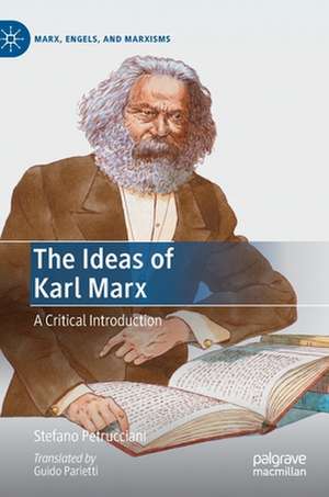 The Ideas of Karl Marx: A Critical Introduction de Stefano Petrucciani