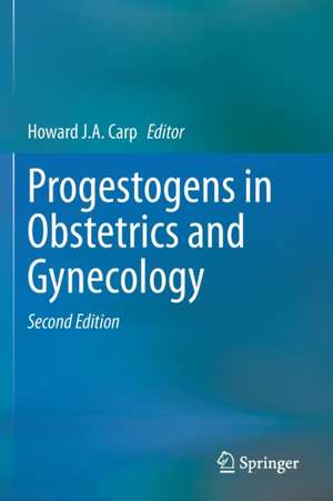 Progestogens in Obstetrics and Gynecology de Howard J.A. Carp