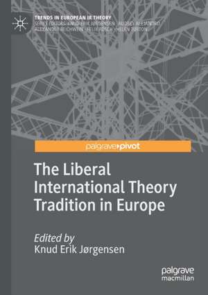 The Liberal International Theory Tradition in Europe de Knud Erik Jørgensen