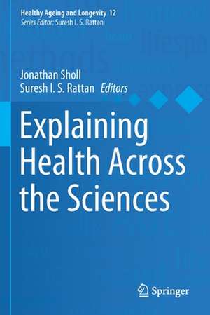 Explaining Health Across the Sciences de Jonathan Sholl