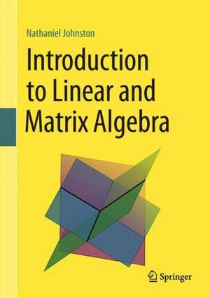 Introduction to Linear and Matrix Algebra de Nathaniel Johnston