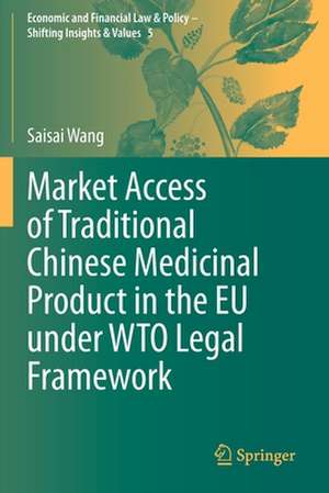 Market Access of Traditional Chinese Medicinal Product in the EU under WTO Legal Framework de Saisai Wang