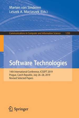 Software Technologies: 14th International Conference, ICSOFT 2019, Prague, Czech Republic, July 26–28, 2019, Revised Selected Papers de Marten van Sinderen