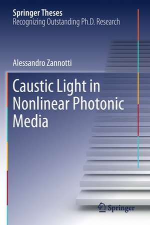 Caustic Light in Nonlinear Photonic Media de Alessandro Zannotti