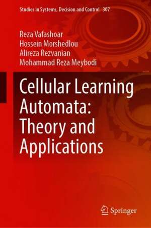 Cellular Learning Automata: Theory and Applications de Reza Vafashoar