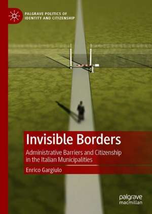 Invisible Borders: Administrative Barriers and Citizenship in the Italian Municipalities de Enrico Gargiulo