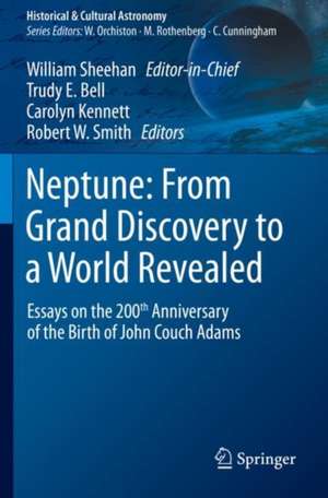 Neptune: From Grand Discovery to a World Revealed: Essays on the 200th Anniversary of the Birth of John Couch Adams de William Sheehan