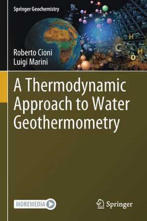 A Thermodynamic Approach to Water Geothermometry de Roberto Cioni