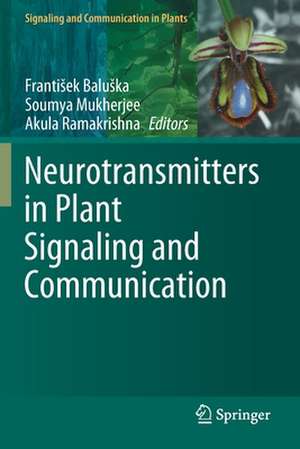 Neurotransmitters in Plant Signaling and Communication de František Baluška