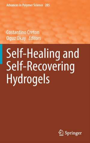 Self-Healing and Self-Recovering Hydrogels de Costantino Creton