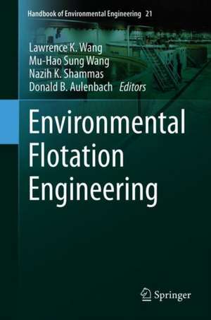 Environmental Flotation Engineering de Lawrence K. Wang
