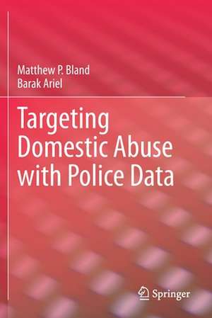 Targeting Domestic Abuse with Police Data de Matthew P. Bland