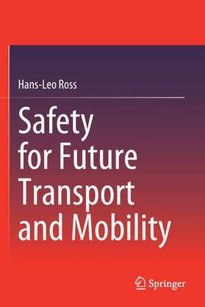 Safety for Future Transport and Mobility de Hans-Leo Ross