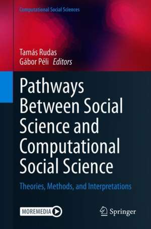 Pathways Between Social Science and Computational Social Science: Theories, Methods, and Interpretations de Tamás Rudas