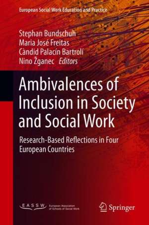 Ambivalences of Inclusion in Society and Social Work: Research-Based Reflections in Four European Countries de Stephan Bundschuh