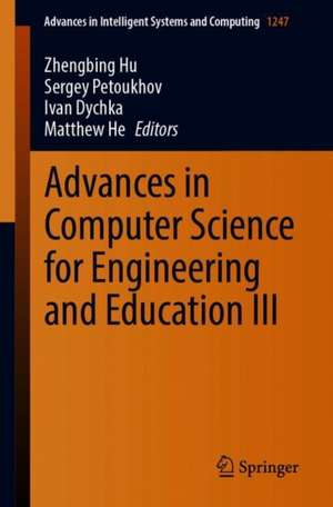 Advances in Computer Science for Engineering and Education III de Zhengbing Hu