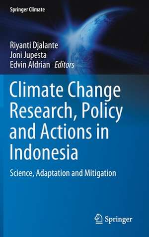 Climate Change Research, Policy and Actions in Indonesia: Science, Adaptation and Mitigation de Riyanti Djalante