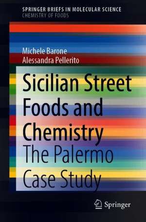 Sicilian Street Foods and Chemistry: The Palermo Case Study de Michele Barone