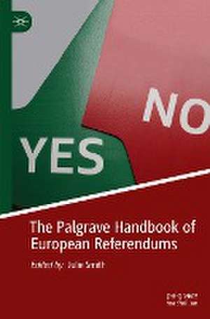 The Palgrave Handbook of European Referendums de Julie Smith