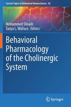 Behavioral Pharmacology of the Cholinergic System de Mohammed Shoaib