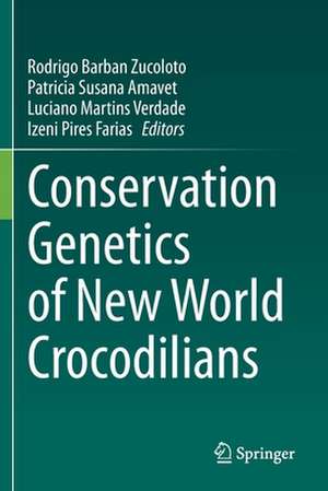 Conservation Genetics of New World Crocodilians de Rodrigo Barban Zucoloto