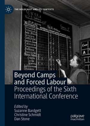 Beyond Camps and Forced Labour: Proceedings of the Sixth International Conference de Suzanne Bardgett